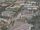50 Jahre Hallenstadion Zürich-Oerlikon 1939 - 1989 (Historie)