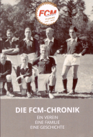 75 Jahre FC Muensterlingen 1947 - 2022 / Die FCM - Chronik (Ein Verein, eine Familie, eine Geschichte)