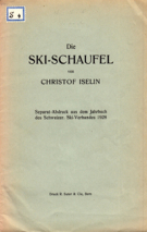 Die Ski-Schaufel (Separat Abdruck aus dem Jahrbuch des Schweiz. Ski Verbandes 1928)