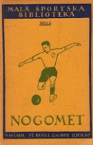 Nogomet - Treniranje, Tehnika i Taktika (Early Croatian Football Manual)