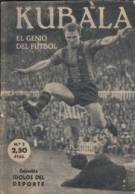 Kubala - El genio del Futbol (=Coleccion Idolos del Deporte, No. 2)