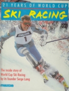 21 Years of World Cup Ski Racing - The inside story of World Cup Ski Racing