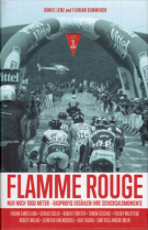 Flamme Rouge - Nur noch 1000 Meter - Radprofis erzählen ihre Schicksalsmomente