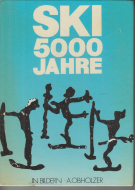 5000 Jahre SKI in Bildern