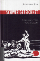 Schwer gezeichnet - Geschichten vom Boxen