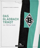 Das Gladbach-Trikot / Von 1900 bis heute