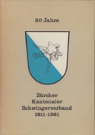50 Jahre Zürcher Kantonaler Schwingerverband 1911 - 1961