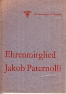 Ehrenmitgliedd Jakob Paternolli gewidmet aus Anlass seiner 25jährigen Tätigkeit als Sekretär im Vorstand des 