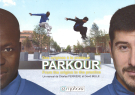 PARKOUR - Des origines à la pratique / From the origins to the practice