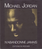 Michael Jordan n’abandonne jamais