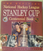 The official National Hockey League Stanley Cup Centennial Book 1892 - 1992