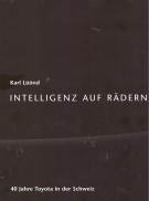 Intelligenz auf Rädern - 40 Jahre Toyota in der Schweizd