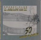 50 ans Hockey-Club Le Fuet-Bellelay 1952 - 2002 / 50 ans de passion (Historique)