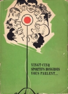 Vingt-Cinq sportifs Hongrois vous parlent...