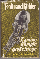 Training Kämpfe grosse Siege - Ein Leben als Rennfahrer (Mit Autogramm v. Kübler)