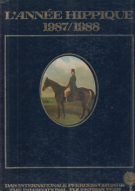 L’Année Hippique 1987/1988 - Das internationale Pferdesportjahr - The international Equestrian Year