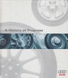 A History of Progress - Chronicle of the AUDI AG 1899 - 1996
