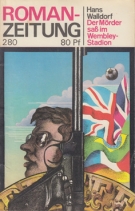 Der Mörder sass im Wembley-Stadion - Roman-Zeitung
