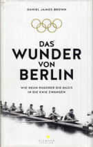 Das Wunder von Berlin - wie neun Ruderer die Nazis in die Knie zwangen