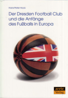 Der Dresden Football Club und die Anfänge des Fussballs in Europa