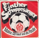 Die Finther Schoppesänger - 1. FSV Mainz 05 haut auf die Pauke (45T Vinyl Single)