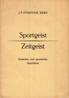 Sportgeist - Zeitgeist / Gedanken zum sportlichen Geschehen