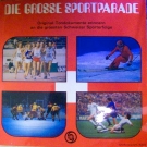 Die Grosse Sportparade - Original-Tondokumente erinnern an die groessten Schweizer Sporterfolge (33T - Vinyl LP)