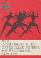 XVII. Olympische Spiele Rom 1960 - Offizieller Führer mit Programm