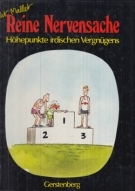 Reine Nervensache - Höhepunkte irdischen Vergnügens