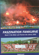 Faszination Fankurve - Band 2: Die Bilder und Themen des Jahres 2005 - Buchreihe der Zeitschrift „Stadionwelt“)