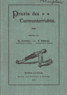 Praxis des Turnunterrichts (Erstausgabe von 1905)