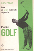 Pour un Golf puissant et précis - Positive Golf