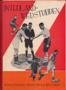 Interland-Wedstrijden - Voetbalherinneringen aan interessante binnen- en buitenlandse wedstrijden
