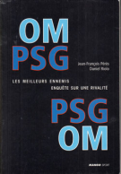 OM - PSG / PSG - OM - Les meilleurs ennemis - enquète sur une rivalité