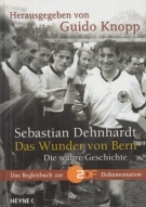 Das Wunder von Bern - Die wahre Geschichte (Das Begleitbuch zur ZDF Dokumentation)