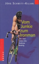 Vom Junkie zum Ironman - Die zwei Leben des Andreas Niedrig