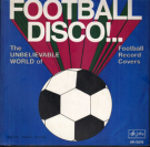 Football Disco!..The unbelievable World of Football Record Covers