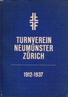 Turnverein Neumünster Zürich 1912 - 1937 / Festschrift zum 75 jährigen Jubiläum