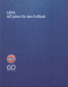 UEFA - 60 Jahre für den Fussball