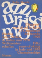 Azzurrissimo - Fifty years of skiing in Italy and 1970 Championships (Text in Italian, Deutsch + Engl.)
