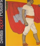 Swiss Sport Posters - Historischer Querschnitt durch die besten Wettkampfplakate der Schweiz
