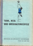 Turn-, Neck- und Unterhaltungsspiele - Spielbuch des SFTV (Hg. Schweiz. Frauenturnverband)