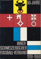 50 Jahre Innerschweizerischer Fussball-Verband 1918 - 1968