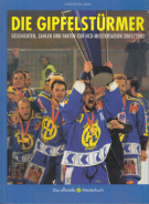 Die Gipfelstürmer - Geschichten, Zahlen und Fakten zur HC Davos-Meistersaison 2001/2002