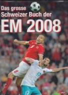 Das grosse Schweizer Buch der EM 2008