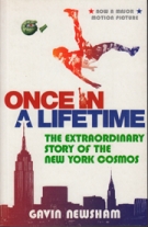 Once in a Lifetime - The extraordinary story of the New York Cosmos