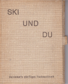 Ski und Du / Josef Dahindens‘s zünftiges Rucksackbuch