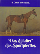Das Zeitalter des Sportpferdes - Geschehenes, Erlebtes, Gesehenes