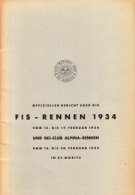 Offizieller Bericht über die FIS - Rennen 1934  vom 15. bis 17. Feb. 1934 in St. Moritz
