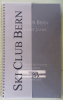 Ski Club Bern 1900 - 2000 / Hundert Jahre, die Klöubgeschichte zum Zentenarium - Jubiläumsschrift 